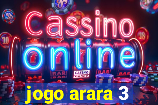 jogo arara 3